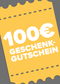 100€ Geschenkgutschein